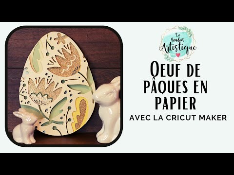 Œuf de Pâques en papier avec la Cricut Maker