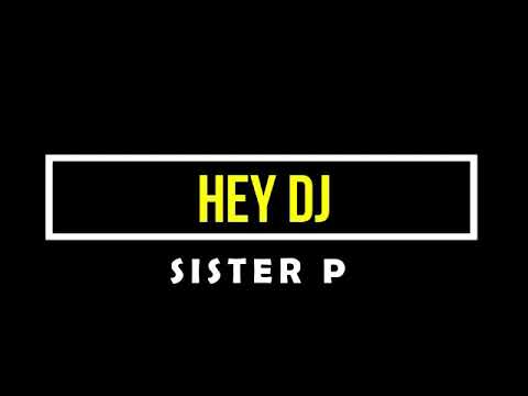 SISTER P.--HEY DJ