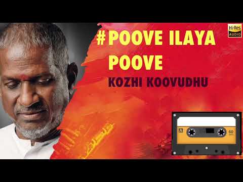 Poove Ilaiya Poove | Kozhi Koovuthu | 24 Bit Song | Ilayaraja | Malaysia Vasudevan
