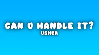 Usher - Can U Handle It? (Lyrics)