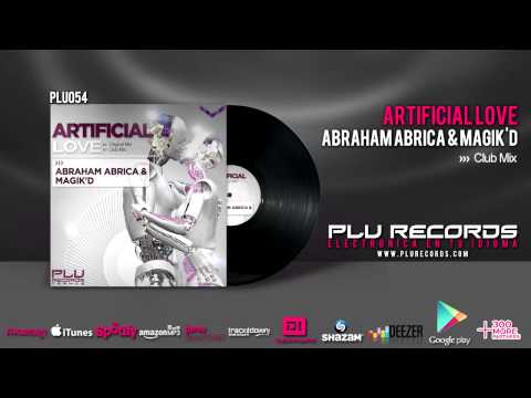 Abraham Abrica & Magik'D - Artificial Love (Club Mix) PLU054