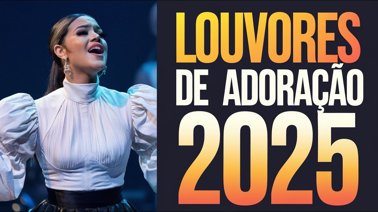 🌟 Louvores de Adoração 2025 💫 Gospel Novo e Abençoado Para Encher Seu Coração de Fé! (OFICIAL) 🌟