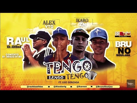 ALEX VTG RAUL DA ADIDAS BRUNO SOULJAA IKARO ZN- PASSINHO DO TENGO LENGO TENGO FEAT LUIZ GONZAGA