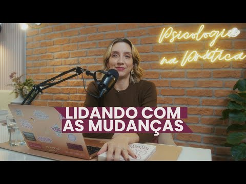 HOW TO DEAL WITH CHANGES IN A GENTLE AND PRACTICAL WAY | Psychology in Practice