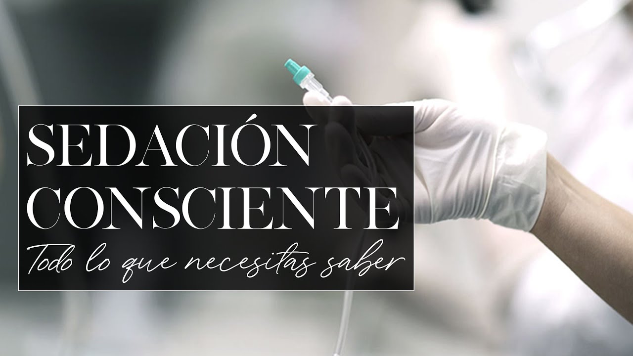 💉Sedación consciente: Todo lo que debes saber