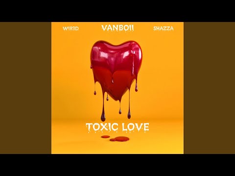 Toxic Love (feat. Vanboii & Shazza)