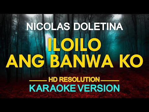 ILOILO ANG BANWA KO - Ilonggo Song (KARAOKE Version)