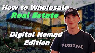 How to Wholesale Real Estate Virtually | Digital Nomad Edition 👨🏻‍💻 💰 🏚️ EP 9