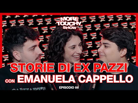 More Touchy Show - Ep 66 - Storie Di Ex Pazzi con Emanuela Cappello