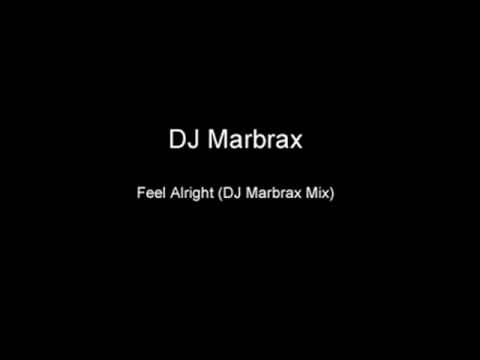 DJ Marbrax - Feel Alright (DJ Marbrax Mix)