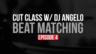 Beat Matching Tricks: Cut Class Episode 4 with DJ Angelo