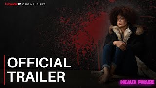 Heaux Phase | UrbanflixTV Original Series