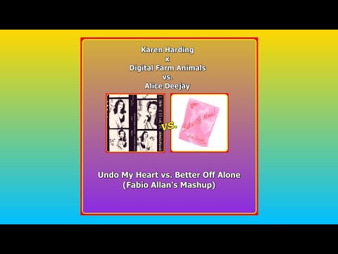 Karen Harding x D. F. Animals vs. Alice DJ - Undo My Heart x Better Off Alone (Fabio Allan's Mashup)