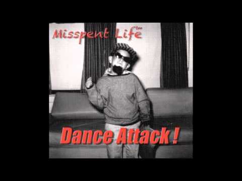 Dance Attack! - Misspent Life (tm)