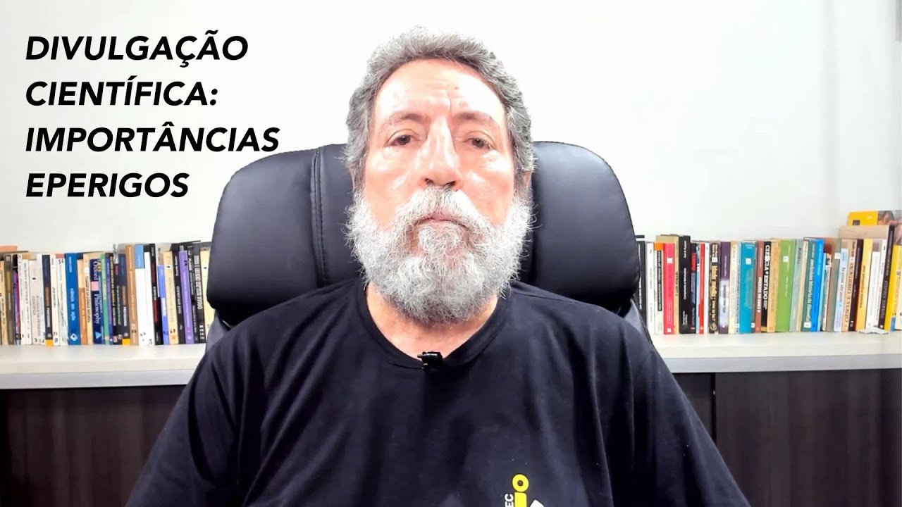 43 - Série Ciência: Divulgação Científica - Importância e perigos | Professor Gilson Volpato