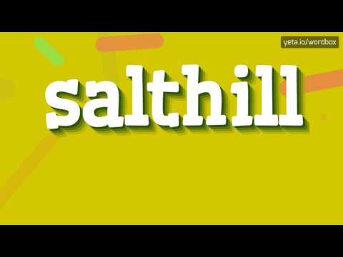 SALTHILL - HOW TO PRONOUNCE IT!?