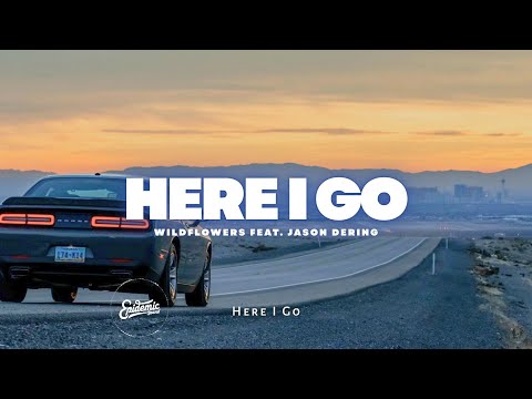 Here I Go - Wildflowers feat. Jason Dering