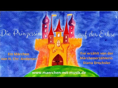 Die Prinzessin auf der Erbse - ein Märchen von H.Chr. Andersen - Märchen-Podcast mit Diana Drechsler