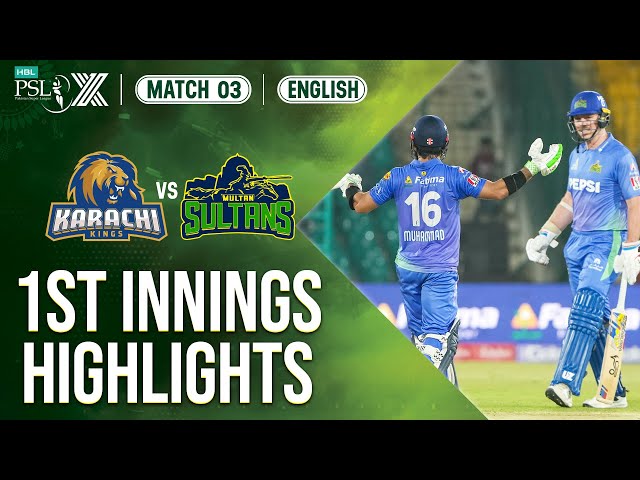 1st Innings Highlights | Karachi Kings vs Multan Sultans | Match 3 | HBL PSL X | M2M1A