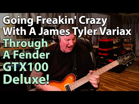 Going Freakin' Crazy With A James Tyler Variax Through A Fender Mustang GTX100 Amp