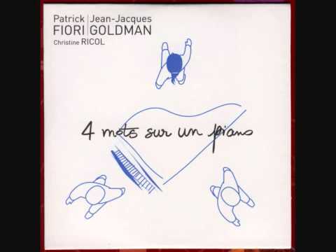 Jean-Jacques Goldman / Patrick Fiori / Christine Ricol - 4 Mots Sur Un Piano