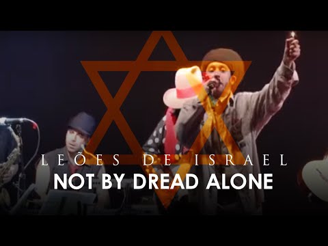 Leões de Israel part. Solano Jacob - Not By Dread Alone (Ao Vivo)