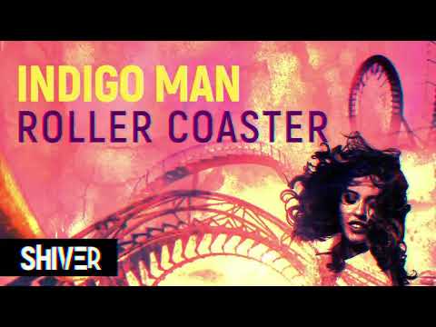 Indigo Man - Roller Coaster