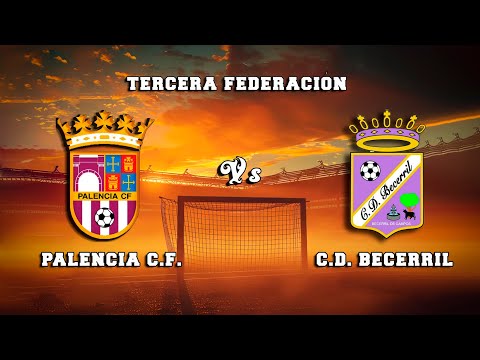 🔴DIRECTO : PALENCIA C.F. - C.D. BECERRIL 3ª RFEF