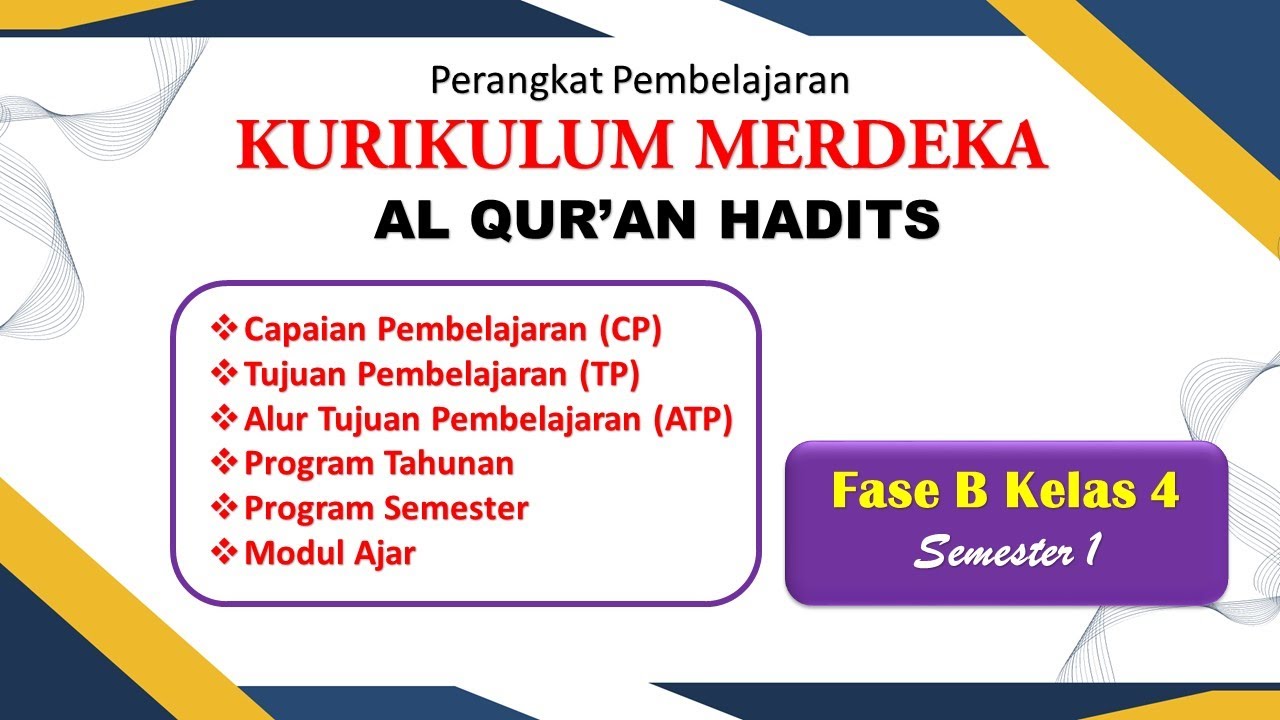 DOWNLOAD CP, TP, ATP, MODUL AJAR AL QUR'AN HADITS FASE B KELAS 4 SEMESTER 1