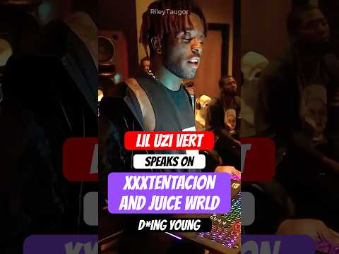 Lil Uzi Vert on XXXTentacion and Juice WRLD dying young #xxxtentacion #juicewrld #liluzivert