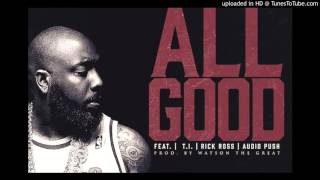 Trae Tha Truth - All Good (feat. Rick Ross, T.I. & Audio Push)