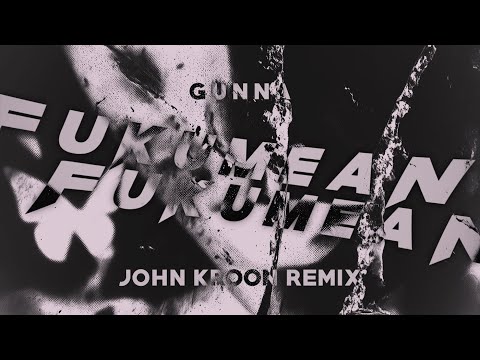 Gunna - fukumean (John Kroon Remix)