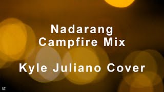 Kyle Juliano - Nadarang Campfire Version (Official Lyric Video)