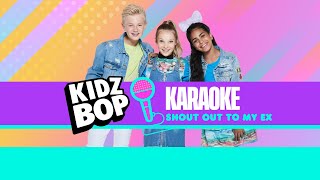 KIDZ BOP Kids - Shout Out To My Ex! (Karaoke)