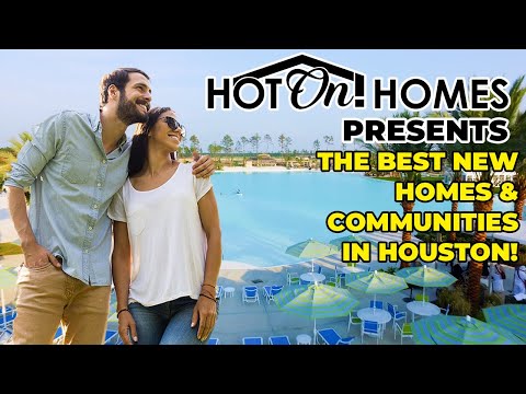 The Best New Homes in Houston: Presented by Hot On! Homes