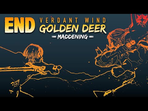 Endgame: The Last Command | Golden Deer/Verdant Wind, Maddening