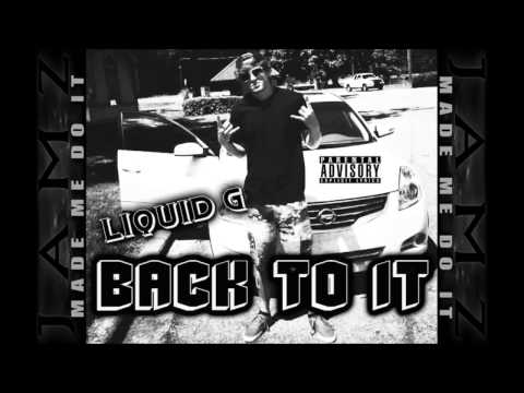 Liquid G - Back To It