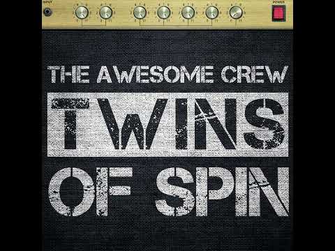 Twins of Spin - The Awesome Crew