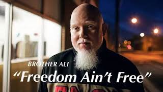 Freedom Ain’t Free - Brother Ali [Clean]