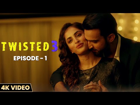Twisted 3 - Ep. 01 | 4K Video | New Hindi Web Series | Priya Banerjee | Garima Jain | Vikram Bhatt