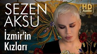 Sezen Aksu - İzmir&#39;in Kızları (Official Audio)