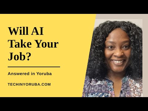 Will AI take your job?Explained in Yoruba