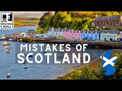 Mistakes Tourists Make in Scotland