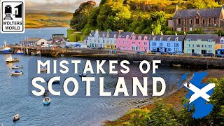 Mistakes Tourists Make in Scotland