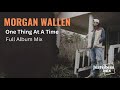 Morgan Wallen One Thing At A Time Album Mix