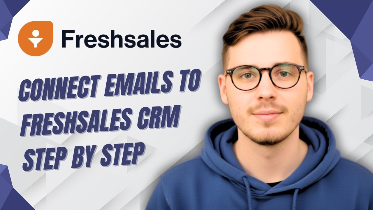 How To Connect Emails To Freshsales Crm Step By Step [2026 Guide]
