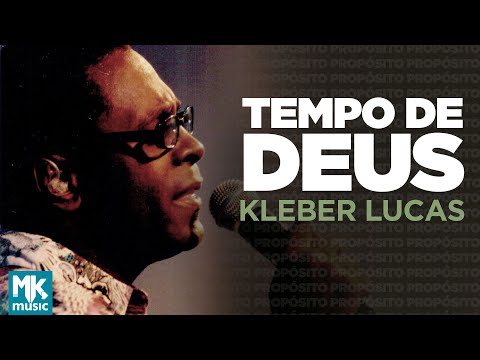 Tempo de Deus - Kleber Lucas