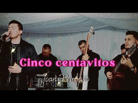 Cinco centavitos - Joan Burbano 