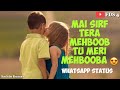Me Sirf Tera Mehboob Tu Meri Mehbooba WhatsApp Status Video Sachin Kumar
