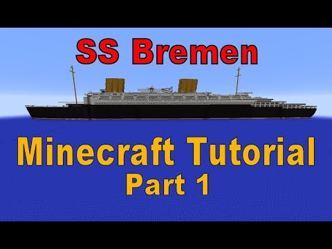 Minecraft! SS Bremen Tutorial Part 1